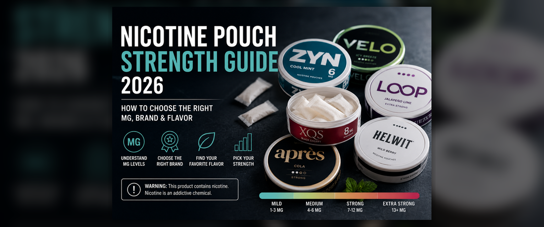 Nicotine Pouch Strength Guide 2026: How to Choose the Right MG, Brand & Flavor