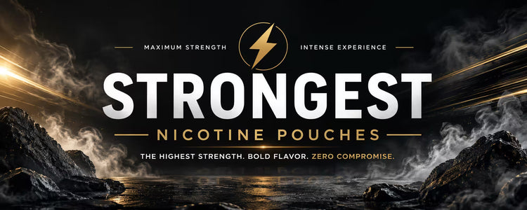 Strongest Nicotine Pouches